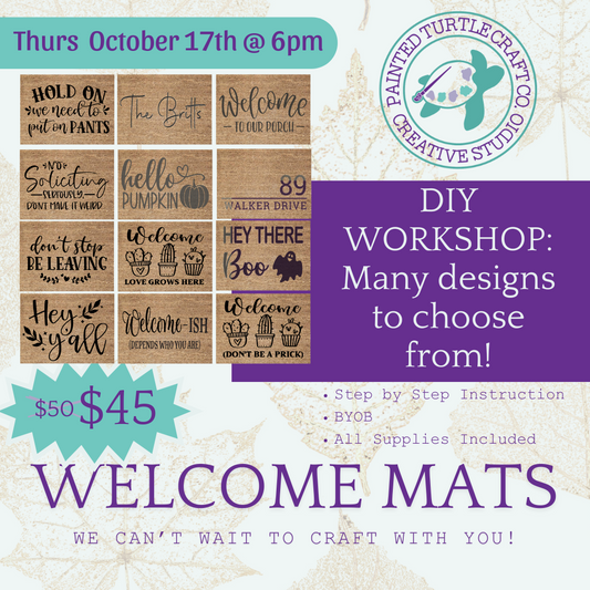 Welcome Doormat Pick Your Project Workshop Thursday 10.17.24 @ 6:00pm