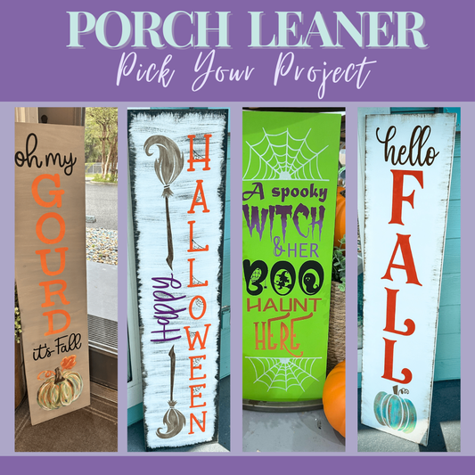 Porch Leaner Pick Your Project Workshop FrIday 10.18.24 @6pm